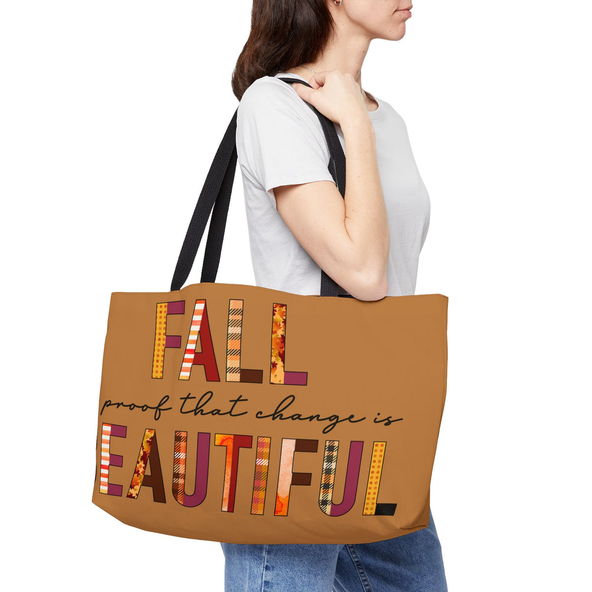 "Fall: Proof That Change Is Beautiful" Weekender Tote Bag!